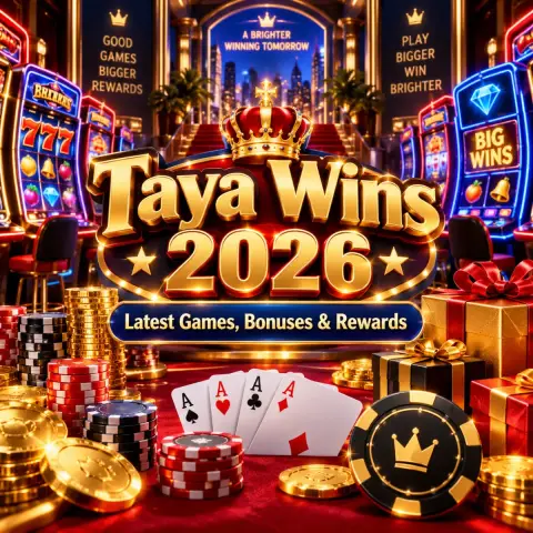 Taya Wins 2026 bonuses — Taya Wins 2026: Latest Games, Bonuses & Rewards