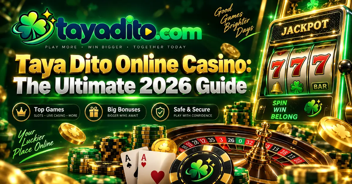 Taya Dito Online Casino: The Ultimate 2026 Guide